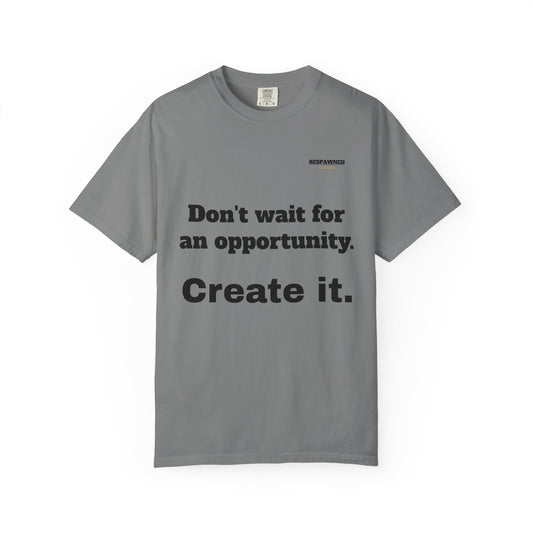 Motivational Tee — "Don't Wait. Create."