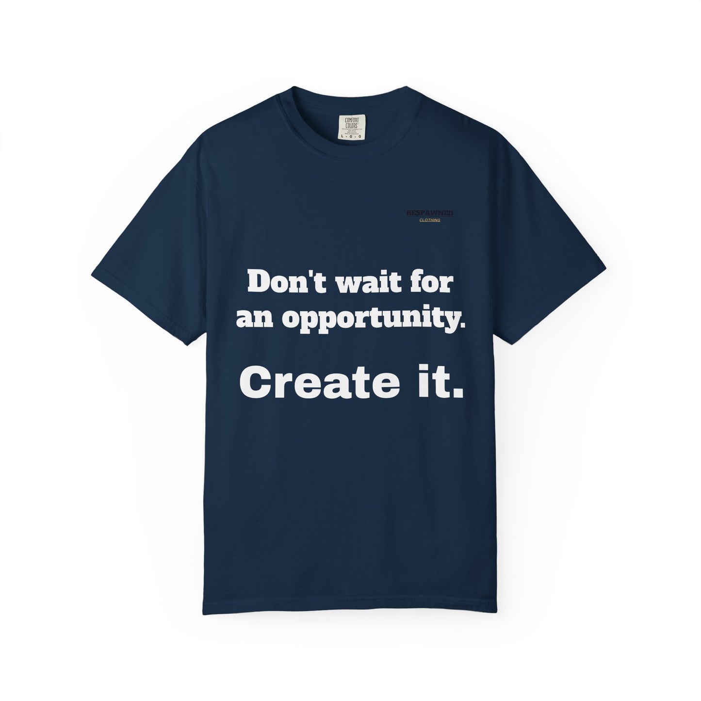Motivational Tee — "Don't Wait. Create."