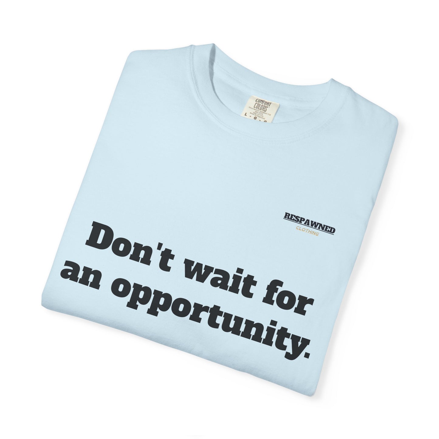 Motivational Tee — "Don't Wait. Create."