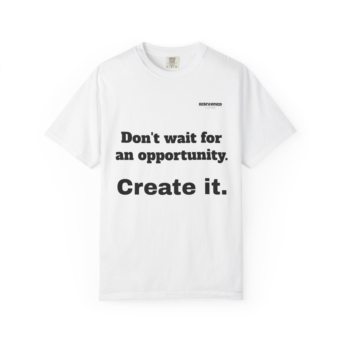 Motivational Tee — "Don't Wait. Create."