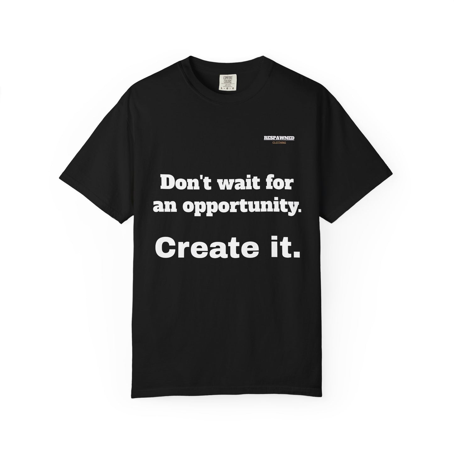 Motivational Tee — "Don't Wait. Create."