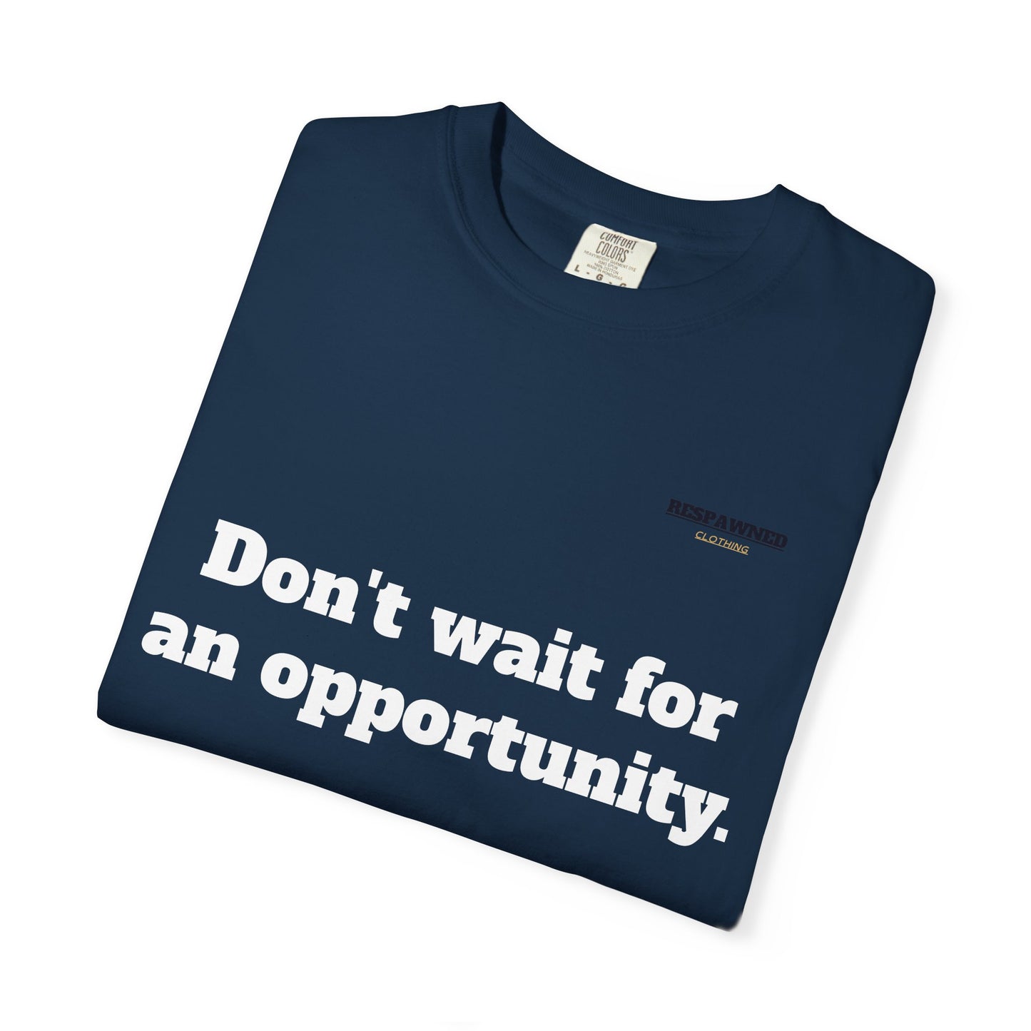 Motivational Tee — "Don't Wait. Create."