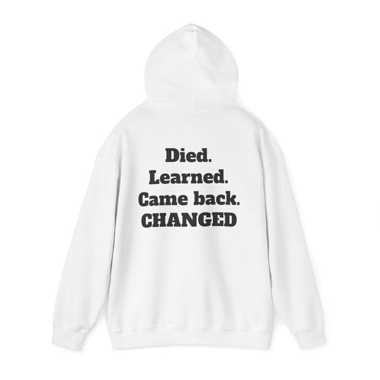 Hoodie — "Died. Learned. Came Back. CHANGED."