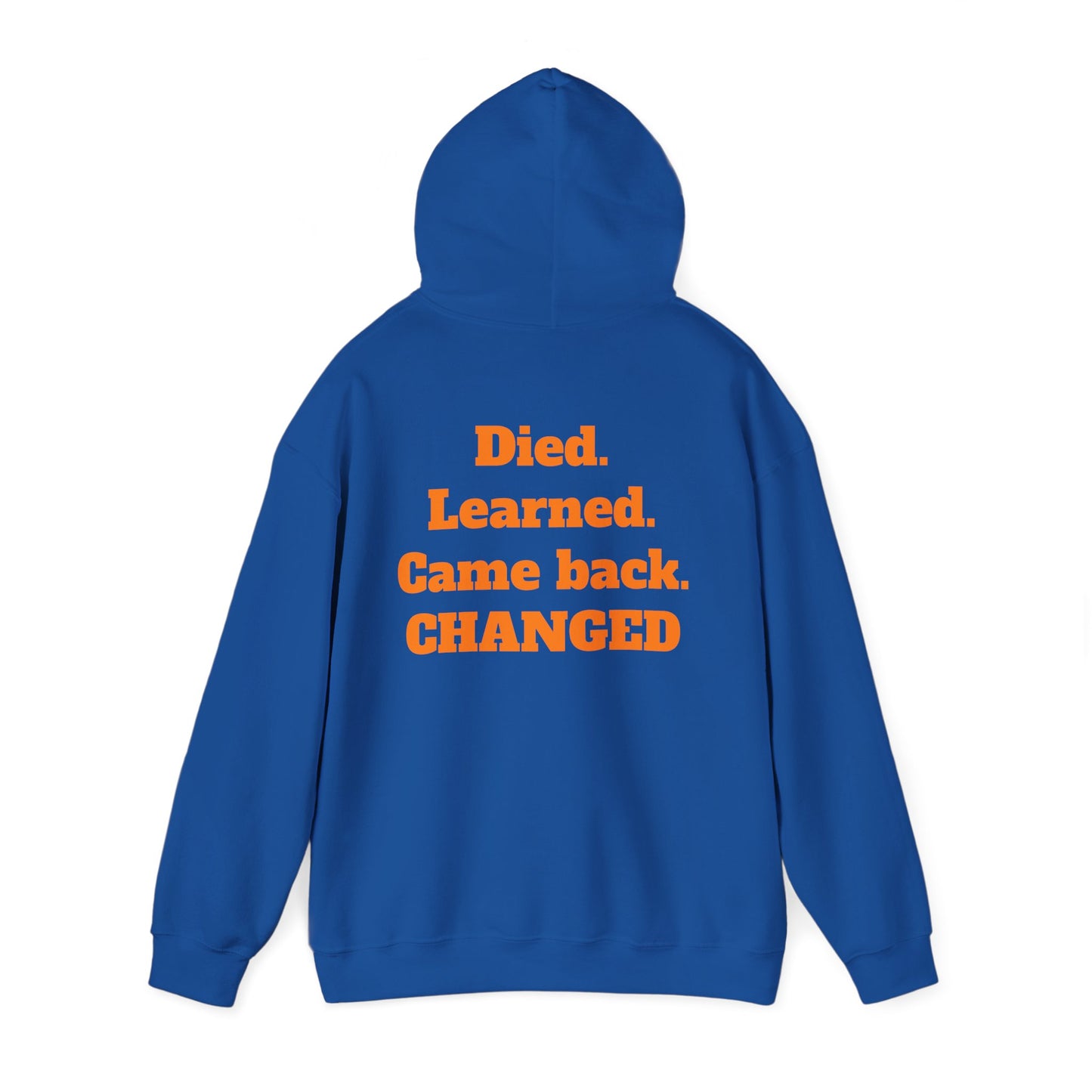 Hoodie — "Died. Learned. Came Back. CHANGED."