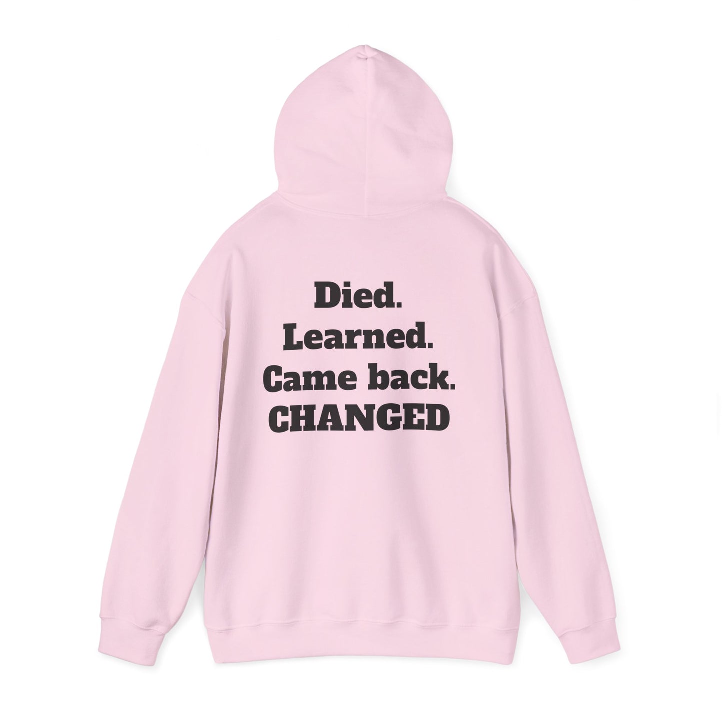 Hoodie — "Died. Learned. Came Back. CHANGED."