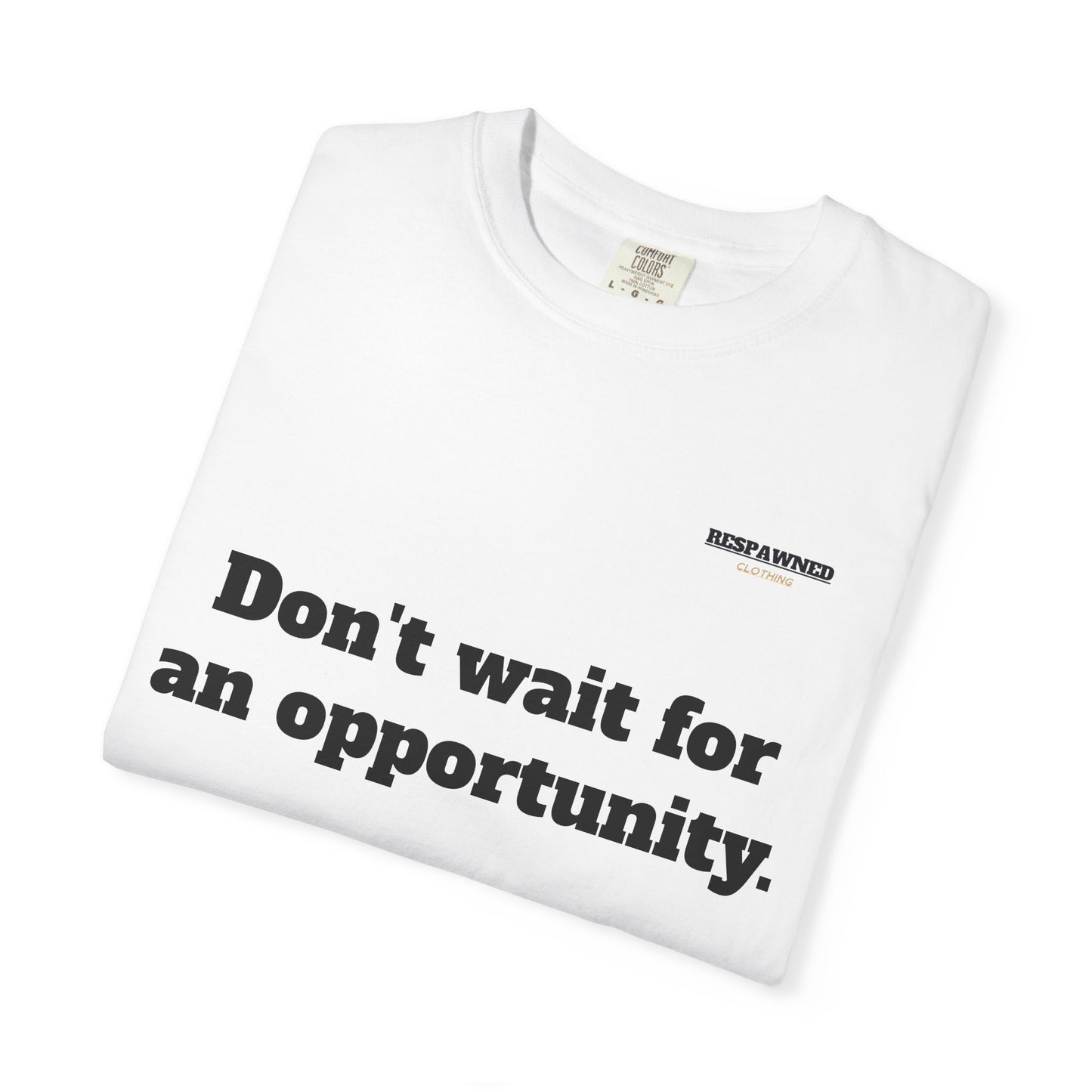 Motivational Tee — "Don't Wait. Create."
