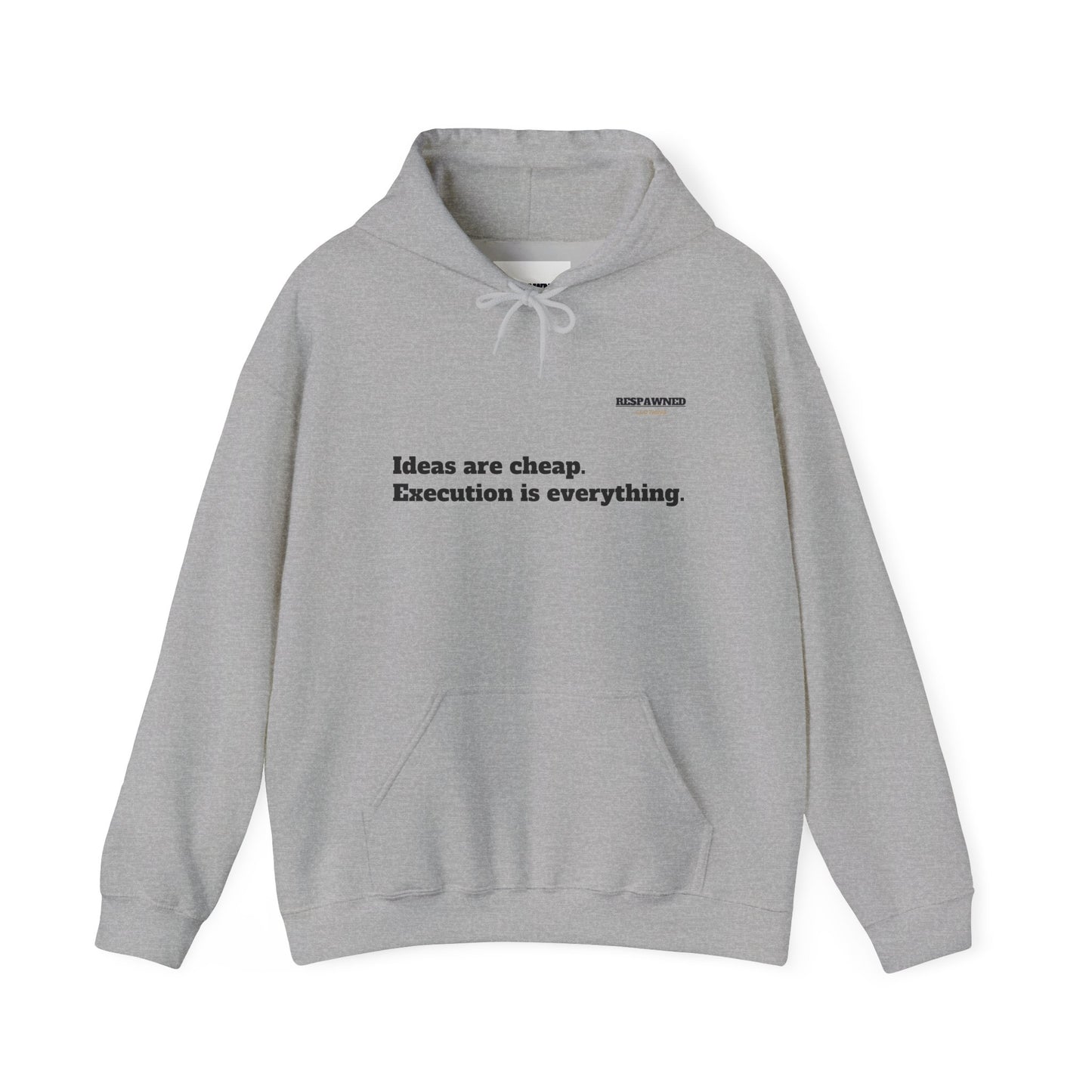 Hoodie — "Ideas Are Cheap. Execution Is Everything."