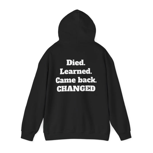 Hoodie — "Died. Learned. Came Back. CHANGED."