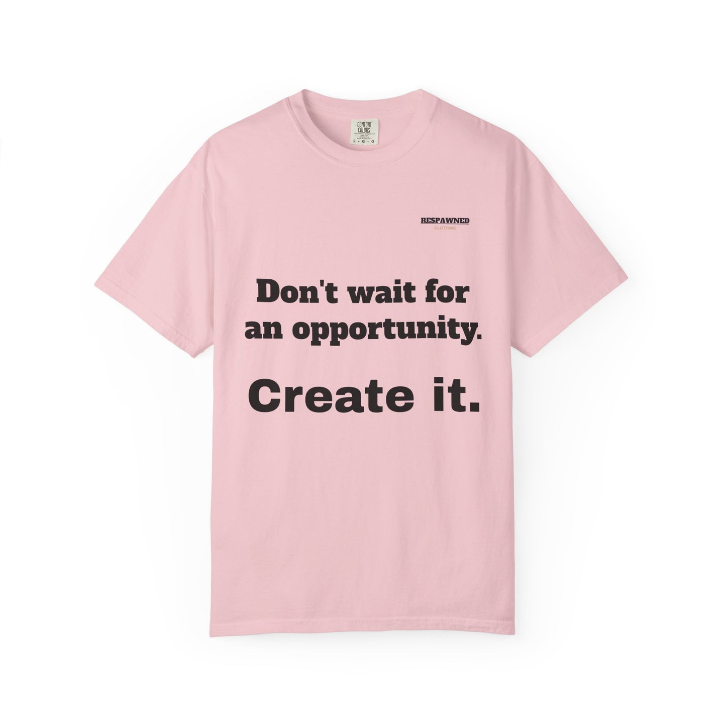 Motivational Tee — "Don't Wait. Create."